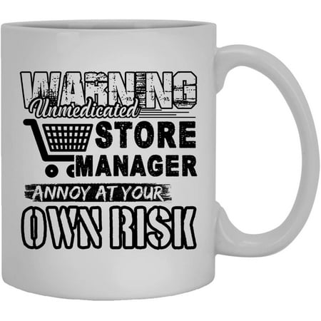 

Store Manager White Mugs - Store Manager Warning Ceramic Coffee Mug 11oz