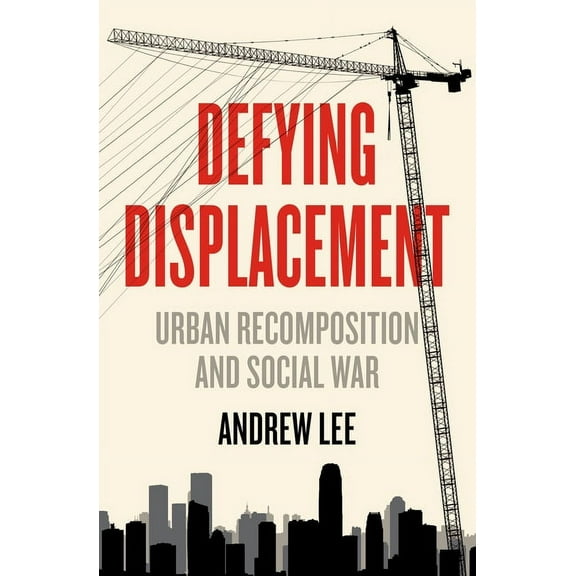 Anarchist Interventions Defying Displacement: Urban Recomposition and Social War, Book 9, (Paperback)