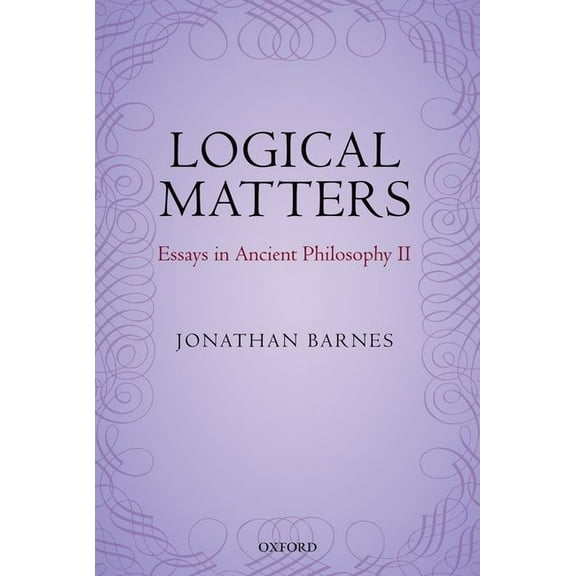 Logical Matters: Essays in Ancient Philosophy II, (Hardcover)