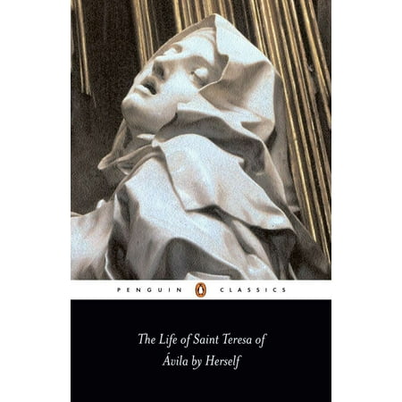 The Life of Saint Teresa of Avila by Herself