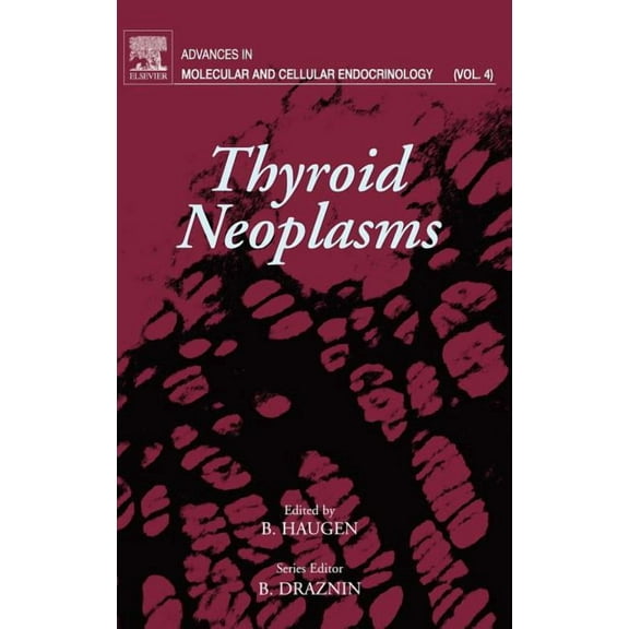 Advances in Molecular and Cellular Endoc Thyroid Neoplasms, Book 4, (Hardcover)