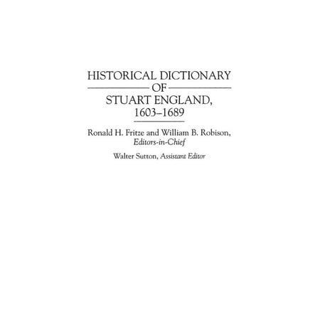 Historical Dictionary of Stuart England, 1603-1689