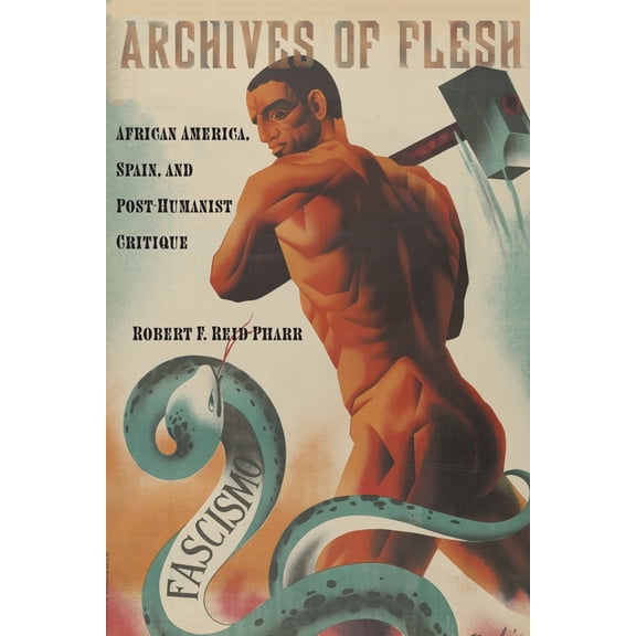 Sexual Cultures Archives of Flesh: African America, Spain, and Post-Humanist Critique, Book 32, (Paperback)