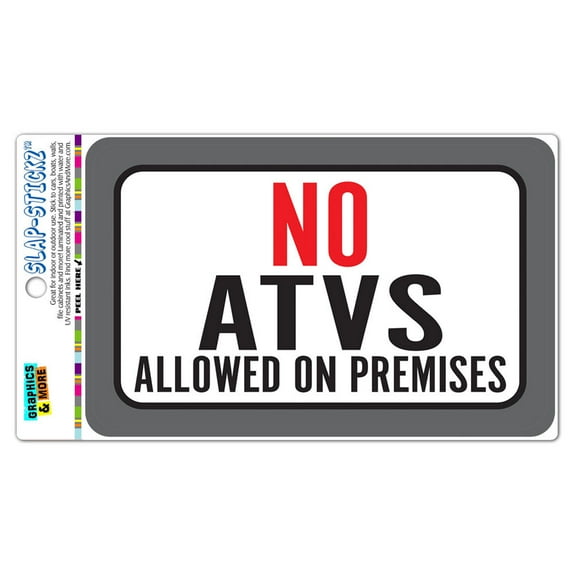 No ATVs Allowed On Premises SLAP-STICKZ(TM) Automotive Car Window Locker Bumper Sticker