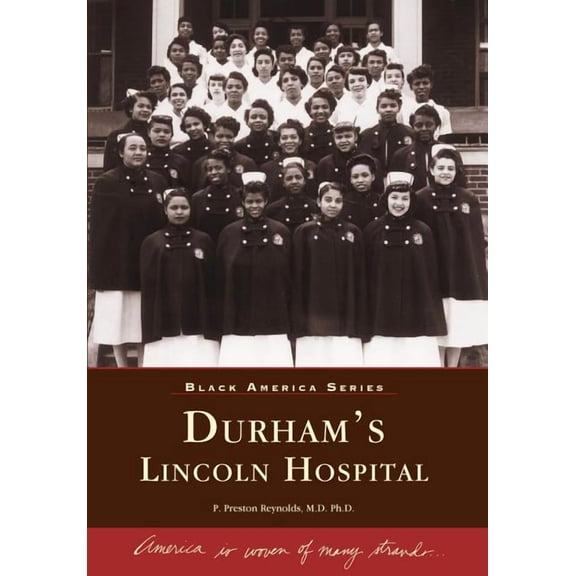 Durham's Lincoln Hospital (Paperback) by P Preston Reynolds M D Ph D
