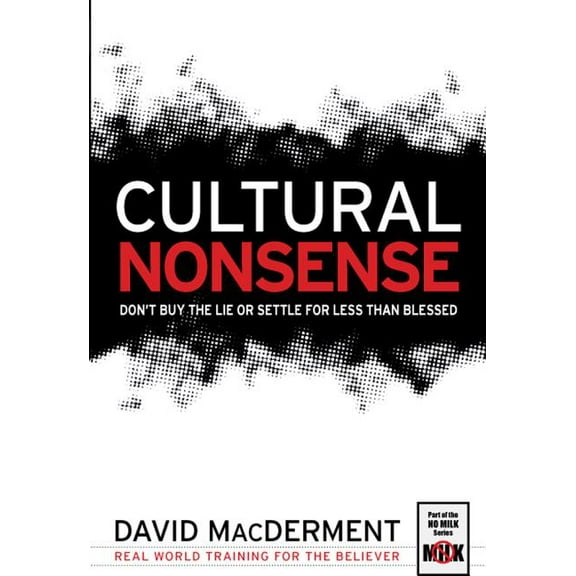 Cultural Nonsense : Don't Buy the Lie or Settle for Less Than Blessed (Edition 1) (Paperback)