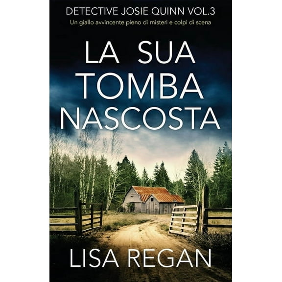 Detective Josie Quinn La sua tomba nascosta: Un giallo avvincente pieno di misteri e colpi di scena, Book 3, (Paperback)
