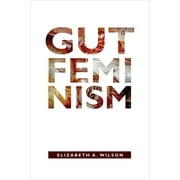 Next Wave: New Directions in Women's Studies: Gut Feminism (Hardcover)