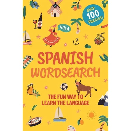 Sirius Language Learning Puzzles Spanish Wordsearch: The Fun Way to Learn the Language: Over 100 Puzzles!, (Paperback)