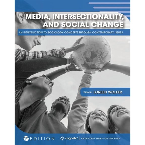 Media, Intersectionality, and Social Change: An Introduction to Sociology Concepts through Contemporary Issues, (Paperback)