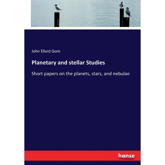Planetary and stellar Studies: Short papers on the planets, stars, and nebulae, (Paperback)