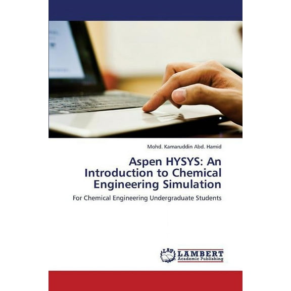 Aspen HYSYS: An Introduction to Chemical Engineering Simulation (Paperback)