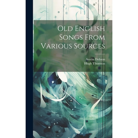 Old English Songs From Various Sources (Hardcover)