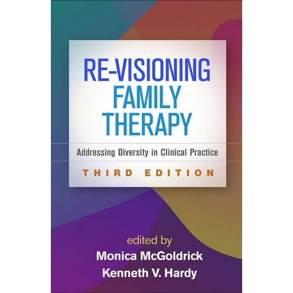 Re-Visioning Family Therapy: Addressing Diversity in Clinical Practice, (Hardcover)