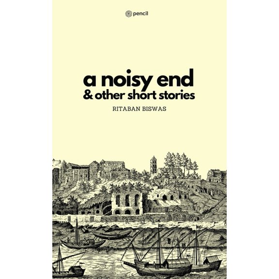 A Noisy End & Other Short Stories, (Paperback)