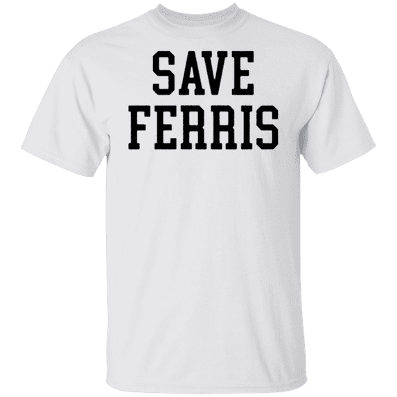 Save Ferris Bueller T-Shirt