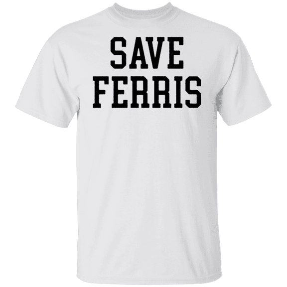 Save Ferris Bueller T-Shirt