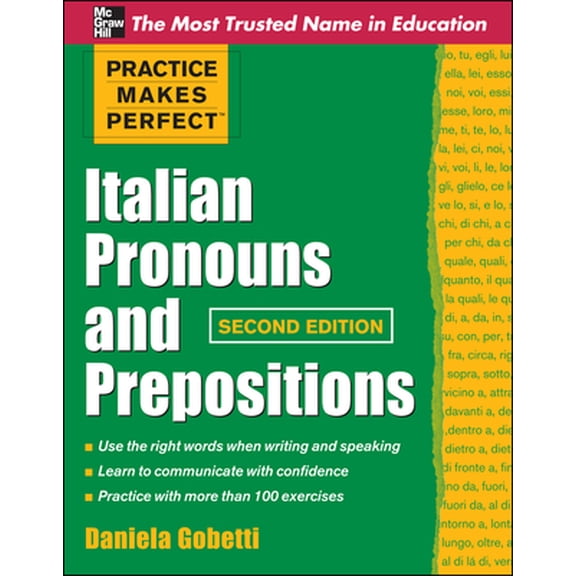 Pre-Owned Practice Makes Perfect Italian Pronouns and Prepositions, Second Edition (Paperback) 0071753826 9780071753821