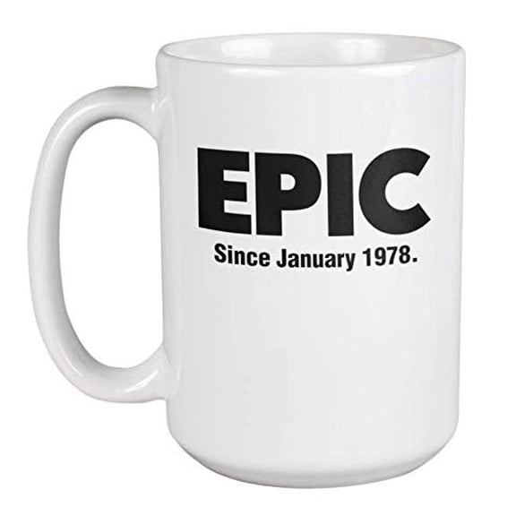 Epic Since January 1978 Classic Birthday Coffee & Tea Gift Mug Cup, Decor, And Party Memorabilia For 41 Years Old & Up Man Or Woman, And Men & Women Born In January, Year 1978 (15oz)