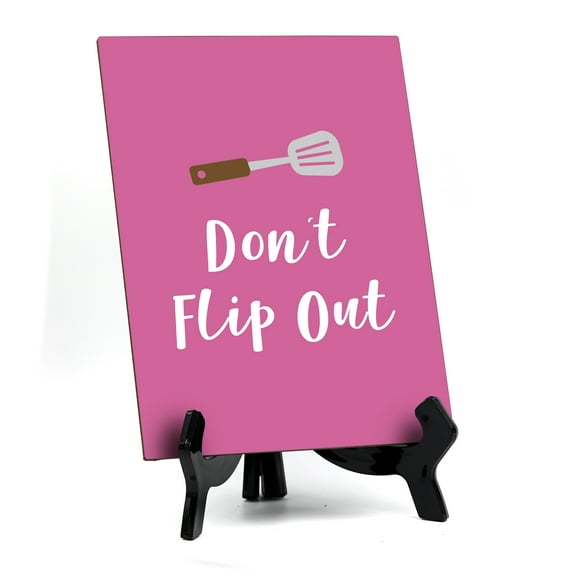 Signs ByLITA Don't Flip Out, Table Sign, 6" x 8" (Pink)