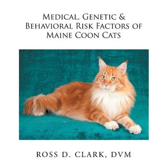 Medical, Genetic & Behavioral Risk Factors of Maine Coon Cats (Paperback)