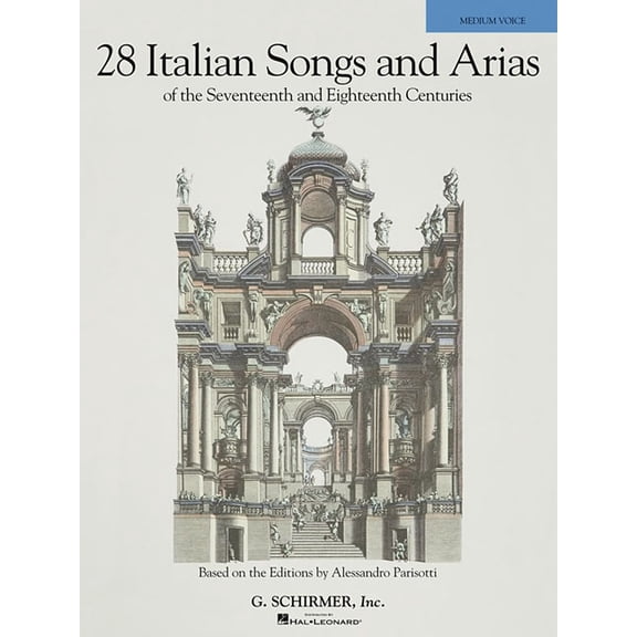 28 Italian Songs & Arias of the 17th & 18th Centuries: Based on the Editions by Alessandro Parisotti Medium Voic, (Paperback)