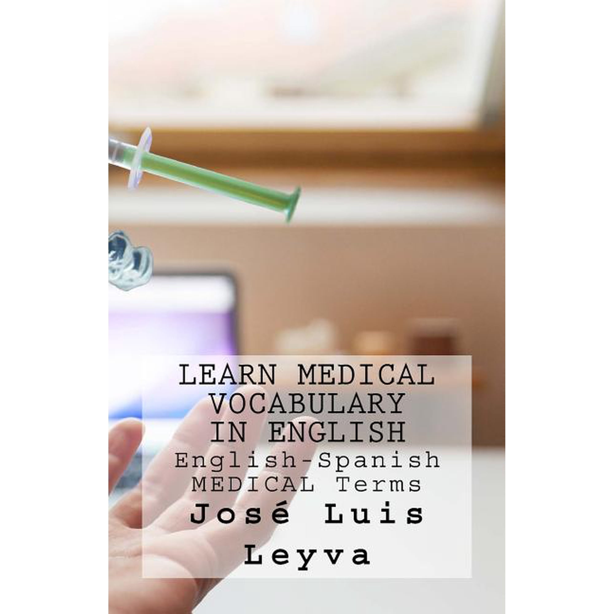 Learn Medical Vocabulary in English: English-Spanish Medical Terms (Paperback)