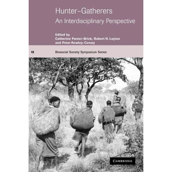 Biosocial Society Symposium Hunter-Gatherers: An Interdisciplinary Perspective, Book 13, (Paperback)