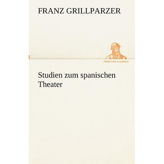 Studien Zum Spanischen Theater