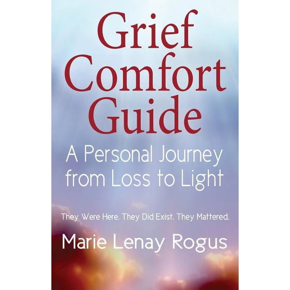 Grief Comfort Guide: A Personal Journey from Loss to Light, (Paperback)
