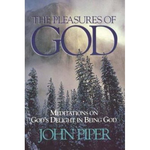 Pre-Owned The Pleasures of God: Meditations on God's Delight in Being God (Paperback) 088070537X 9780880705370