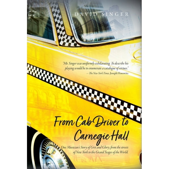 From Cab Driver to Carnegie Hall, (Hardcover)