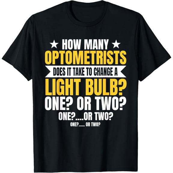 Optometrists Eye Optician Ophthalmologist Optometry Doctor T-Shirt