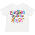 thumbnail image 3 of Inktastic Everything is Gonna Be Alright Inspirational Quote Boys or Girls Toddler T-Shirt, 3 of 5