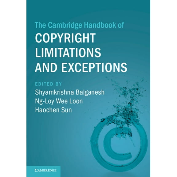 Cambridge Law Handbooks The Cambridge Handbook of Copyright Limitations and Exceptions, (Paperback)