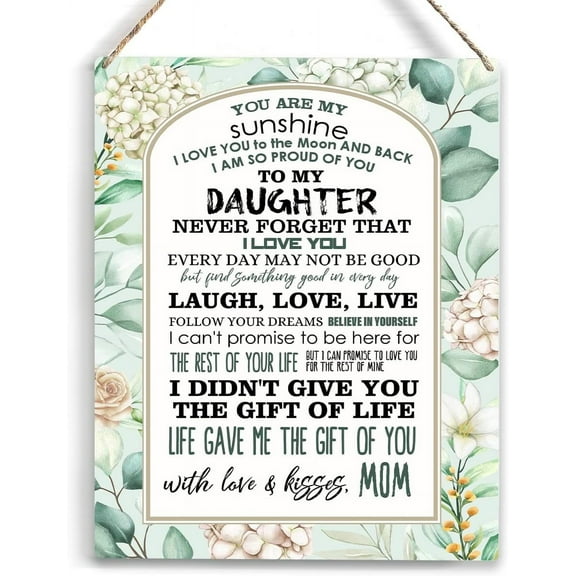 Inspirational Daughter Gift from Mom Life Gave Me The Gift of You Wooden Hanging Sign Daughter Gifts Birthday Gifts for Her Daughter Sign for Living Room Home Bedroom Decor 8x10 Inch