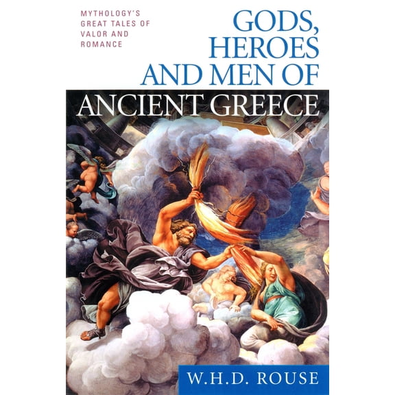 Pre-Owned Gods, Heroes and Men of Ancient Greece: Mythology's Great Tales of Valor and Romance (Paperback) 0451527909 9780451527905