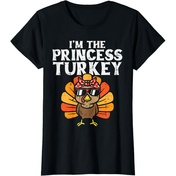 Im The Princess Turkey Matching Family Thanksgiving Girls T-Shirt