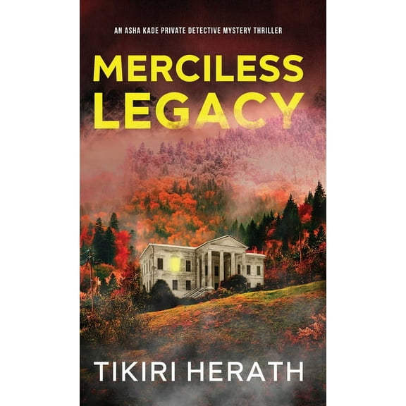 ASHA Kade Private Detective Mystery Thri Merciless Legacy: A gripping murder mystery suspense novel, Book 1, (Hardcover)