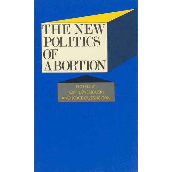 Sage Modern Politics The New Politics of Abortion, Book 11, (Paperback)