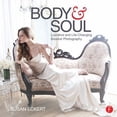thumbnail image 1 of Pre-Owned Body and Soul: Lucrative and Life-Changing Boudoir Photography (Paperback) 1138856991 9781138856998, 1 of 1