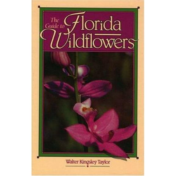 Pre-Owned The Guide to Florida Wildflowers (Hardcover) 0878337474 9780878337477