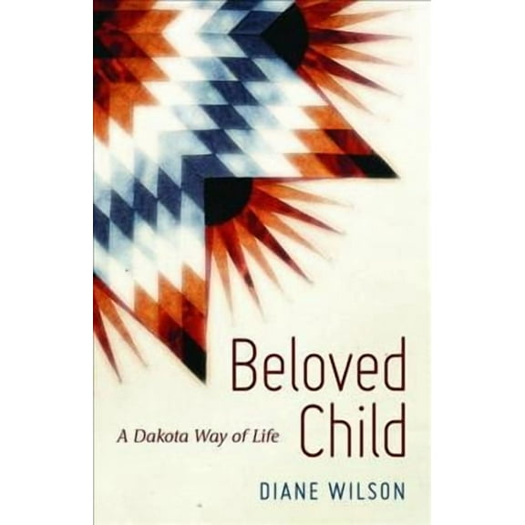 Beloved Child: A Dakota Way of Life (Paperback)