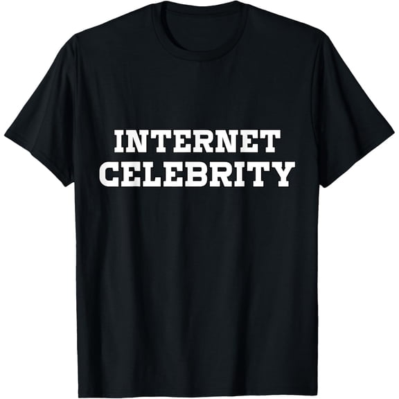 Exquisite and comfortable-Internet Celebrity Funny Saying Star Celeb Famous Celebrity T-Shirt