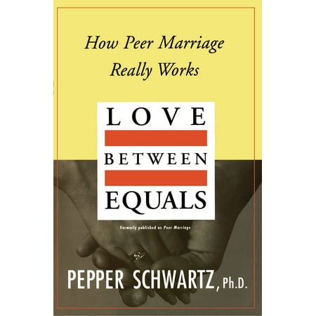 Love Between Equals : How Peer Marriage Really