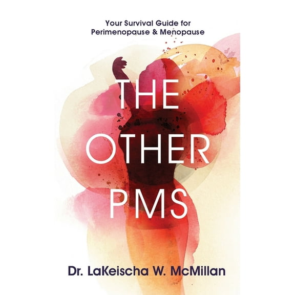The Other PMS: Your Survival Guide for Perimenopause & Menopause, (Paperback)