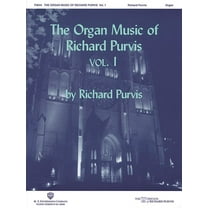 The Organ Music of Richard Purvis, Volume 1 (Paperback)
