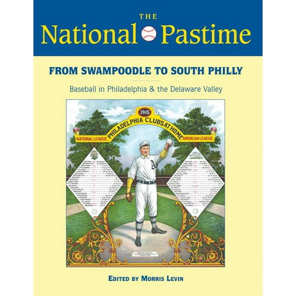 The National Pastime, 2013: From Swampoodle to South Philly: Baseball in Philadelphia and the Delaware Valley, (Paperback)