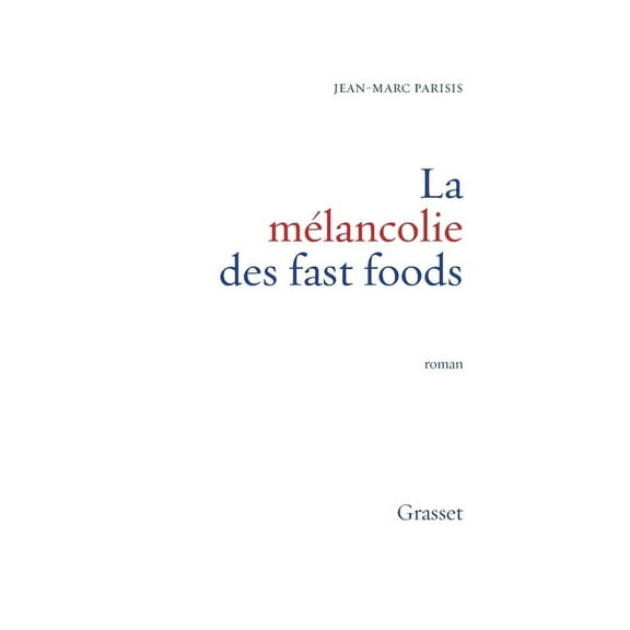 La mÃ©lancolie des fast foods, (Paperback)