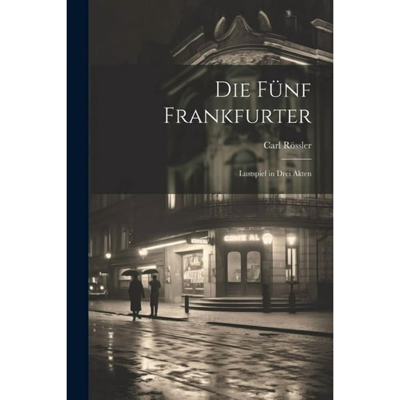 Die fünf Frankfurter : Lustspiel in drei Akten (Paperback)